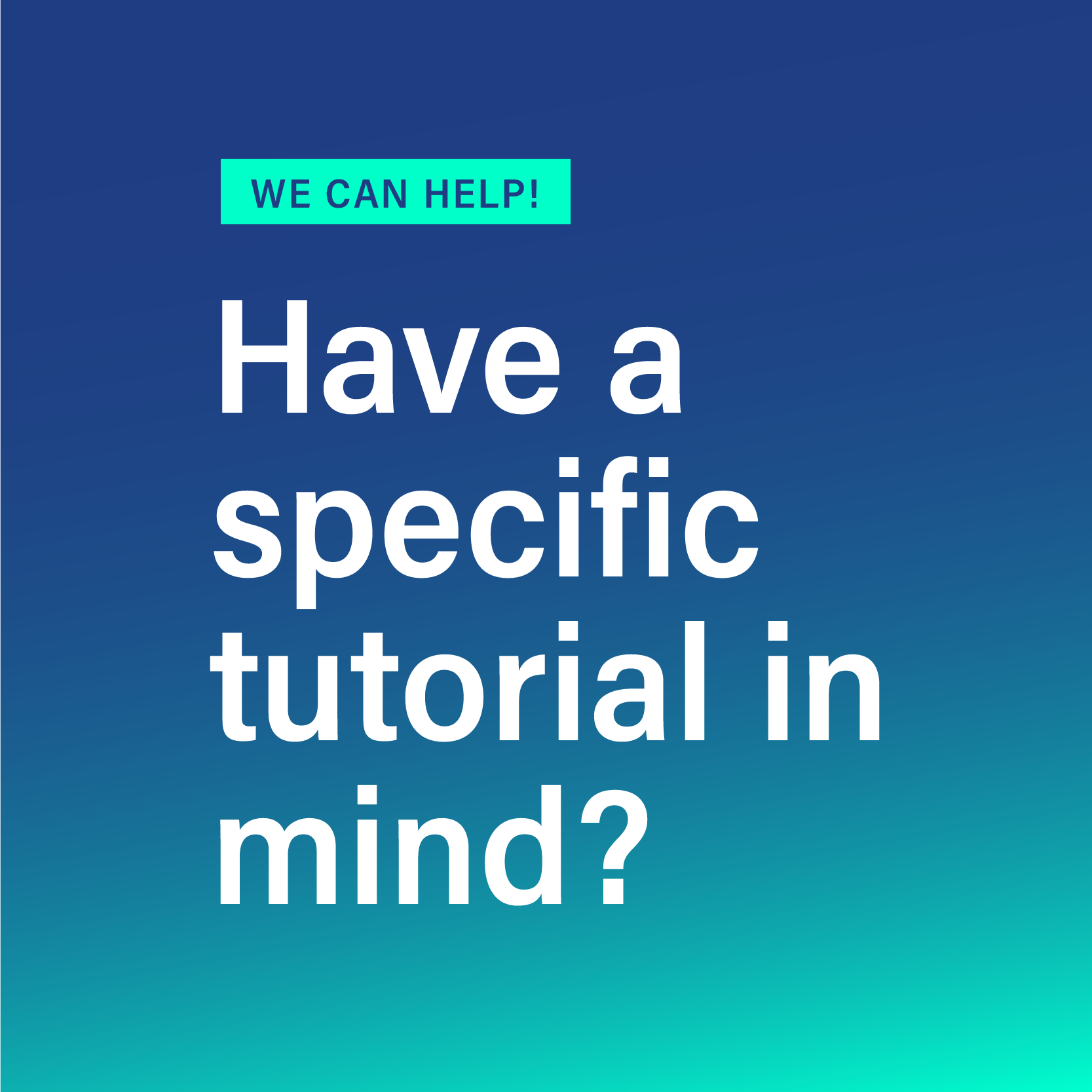 Request a tutorial
